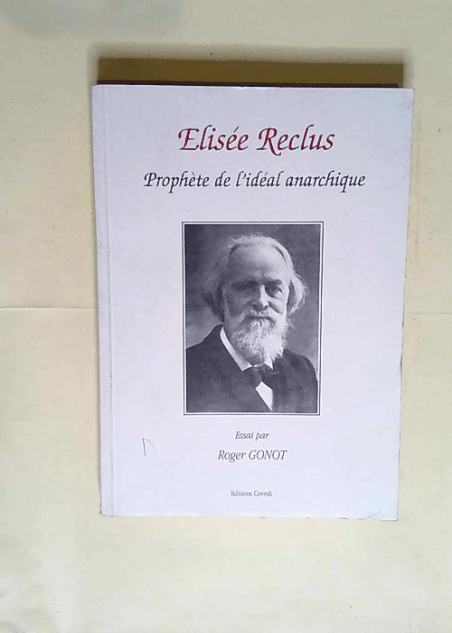 Élisée Reclus prophète de l’idéal anarchique – R. Gonot