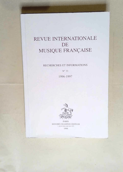 Revue internationale de musique française n 33 - recherche enseignement informations   -