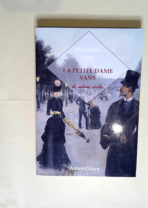 La Petite Dame Sans et autres récits  – Alexandre Page