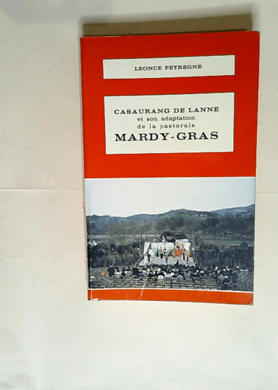 Casaurang de Lanne et son adaptation de la pastorale Mardy-Gras  - Leonce Peyregne