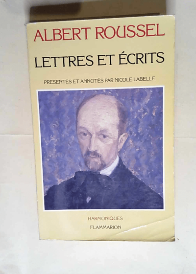 Lettres et écrits  - Albert Roussel