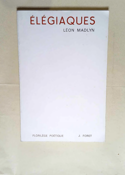 Élégiaques  - Léon MADLYN