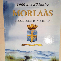 1000 ans d histoire – Morlaas deux siè...