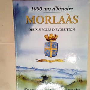 1000 ans d histoire – Morlaas deux siè...