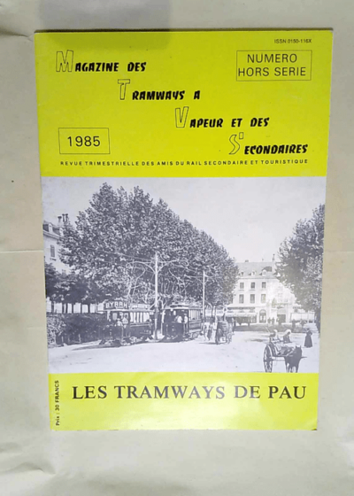 Revue Magazine Tramways Vapeur & Secondaires HORS SERIE - Les tramways de Pau - MTVS