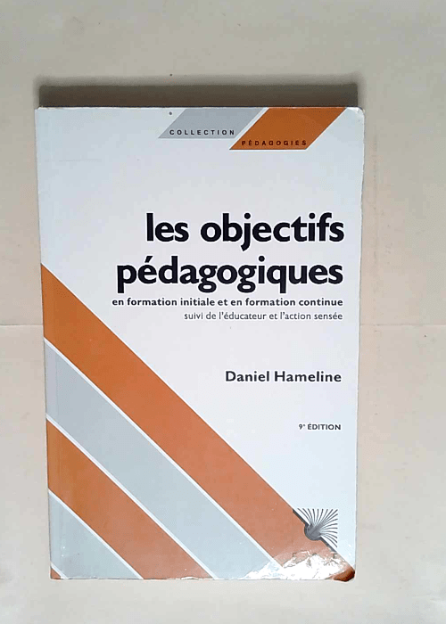 Les Objectifs pédagogiques en formation initiale et continue  – Daniel Hameline