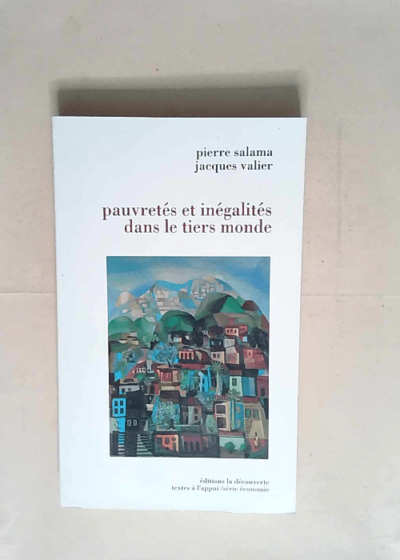 Pauvretés et inégalités dans le tiers monde  - Pierre Salama