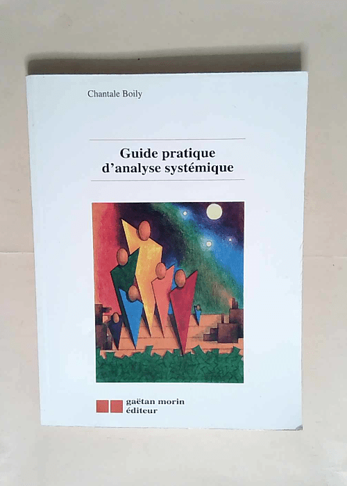 Guide pratique de l analyse systémique  – Chantal Boily