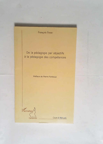 De la pédagogie par objectifs à la pédagogie des compétences  - François Fotso