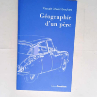 Géographie d un père  – Pascale Dewam...