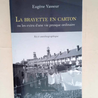 La brayette en carton ou Les extra d une vie ...