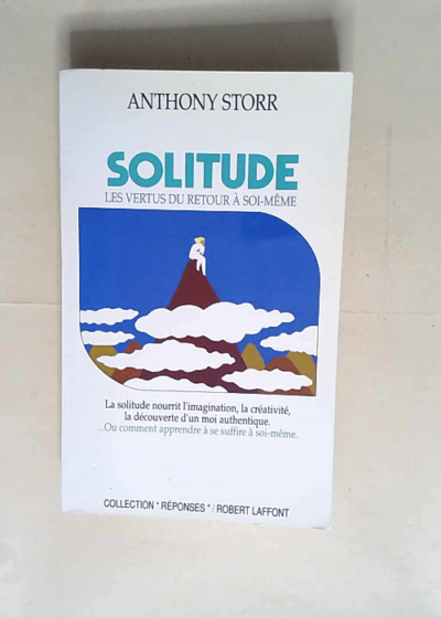 Solitude Les vertus du retour à soi-même - Anthony Storr