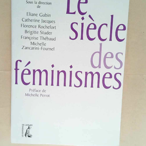 Le Siècle des féminismes  – Eliane Gu...