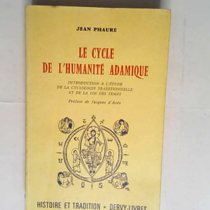 LE CYCLE DE L HUMANITE ADAMIQUE. Introduction...
