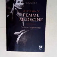 Un chemin de femme médecine Du don à l appr...