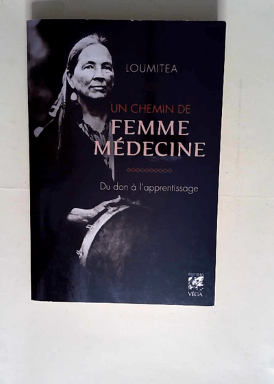 Un chemin de femme médecine Du don à l apprentissage - Loumitea