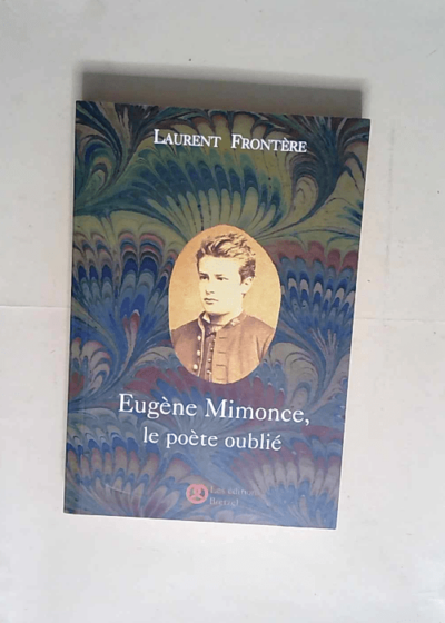 Eugène Mimonce le poète oublié  - Laurent Frontère