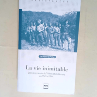 La vie inimitable Dans les maquis du Trièves et du Vercors en 1943 et 1944 – Yves Pérotin