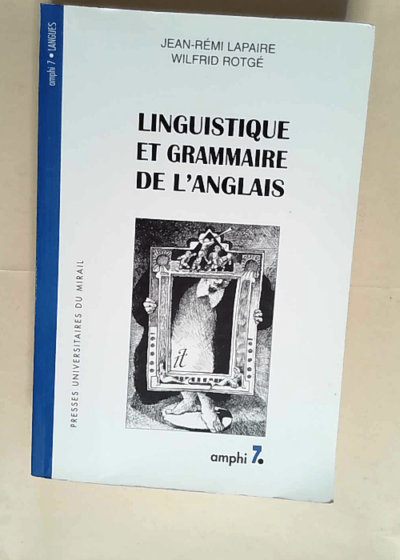 Linguistique et grammaire de l anglais  - Lapaire Rotge