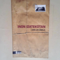 Inon izatekotan  – Juan Luis Zabala Artetxe