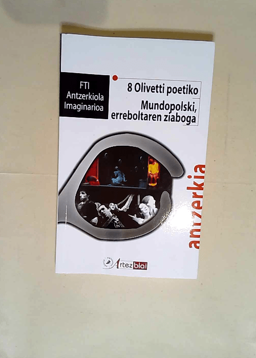 8 Olivetti Poetiko/ Mundopolski Erreboltaren Ziaboga  – Antzerkiola Imaginarioa