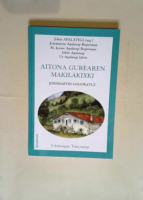 Aitona Gurearen Makilakixki  – Jokin Apalategi Begiristain