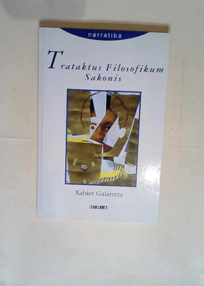 Trataktus Filosofikum Sakonis  - Xabier Galarreta