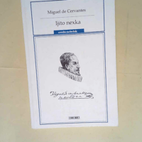 Ijito Nexka  – Miguel De Cervantes