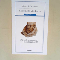 Extremeño Jeloskorra  – Miguel De Cervantes