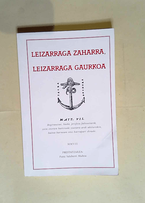 Leizarraga Zaharra Leizarraga Gaurkoa Hautatu Orriak – Patxi Salaberri Muñoa