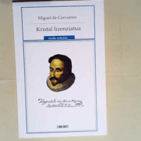 Kristal Lizenziatua  – Miguel De Cervantes