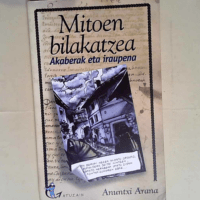 Mitoen Bilakatzea – Akaberak Eta Iraupena  – Arana