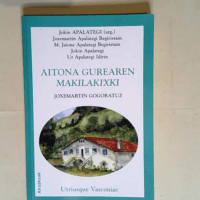 Aitona Gurearen Makilakixki  – Jokin Apalategi Begiristain