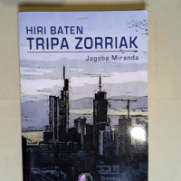 Hiri baten tripa zorriak  – Jagoba Mira...