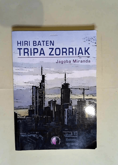 Hiri baten tripa zorriak  - Jagoba Miranda