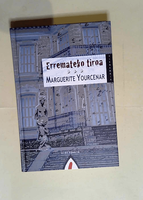 Erremateko tiroa  – Marguerite Yourcenar