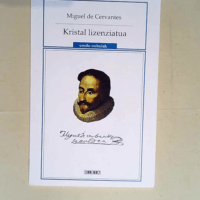 Kristal Lizenziatua  – Miguel De Cervantes