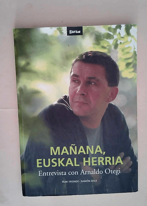 Mañana euskal herria Entrevista con arnaldo otegi – Iñaki Iriondo