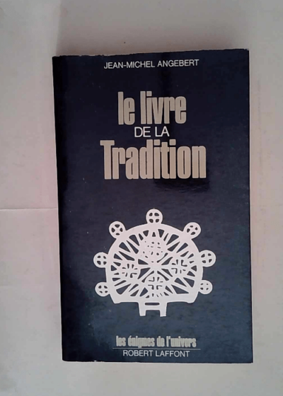 Le livre de la tradition.  - ANGEBERT Jean-Michel