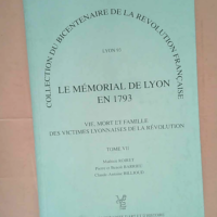 LE MEMORIAL DE LYON EN 1793 – TOME VII ...