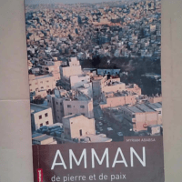 Amman de pierre et de paix  – Myriam Ab...