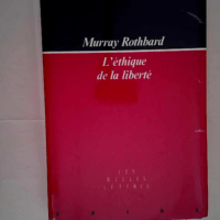 L Ethique de la liberté  – M. Rothbard