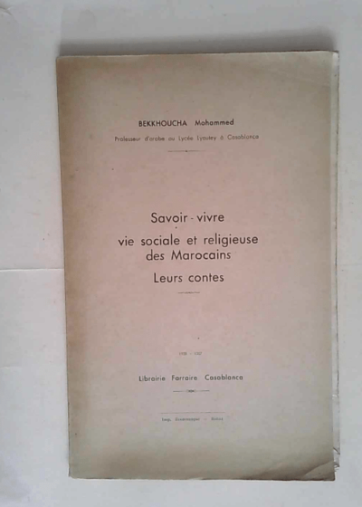 Savoir-Vivre Vie Sociale Et Religieuse Des Marocains Folklore  - Mohammed Bekkhoucha