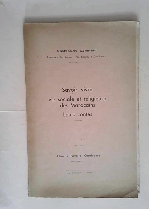 Savoir-Vivre Vie Sociale Et Religieuse Des Marocains Folklore  – Mohammed Bekkhoucha