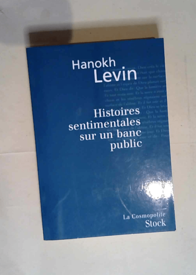 Histoires Sentimentales Sur Un Banc Public  - Levin Hanock