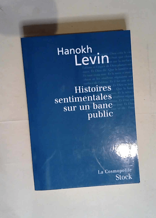 Histoires Sentimentales Sur Un Banc Public  – Levin Hanock