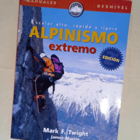 Alpinismo extremo escalar alto rápido y lige...