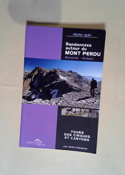 Randonnées autour du Mont Perdu Gavarnie - Ordesa - Olivier Guix