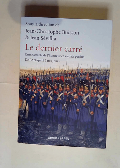 Le Dernier carré  - Jean-Christophe Buisson