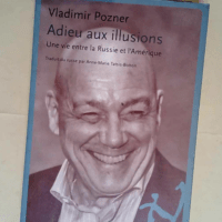 Adieu aux Illusions  – Vladimir Pozner